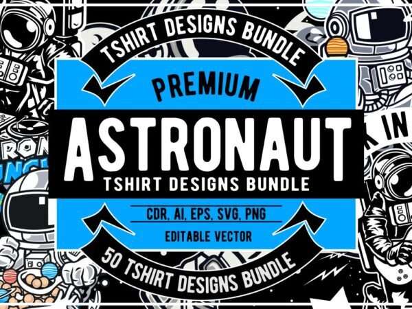 50 Astronaut Tshirt Designs Bundle