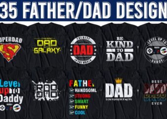 dad father t shirt design bundle svg, best daddy ever t shirt design svg, father / dad funny quoteS t shirt design SVG , THE BEST DAD IN THE GALAXY, best dad ever, father’s day, daddy, dad,father, typography design