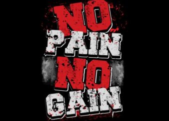 No Pain No Gain buy t shirt design for commercial use