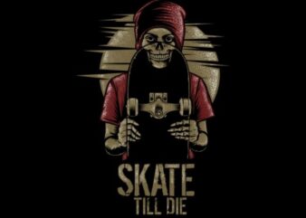 Skate Till Die tshirt design vector