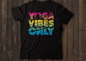 yoga vibes only shirt design | women yoga t shirt design